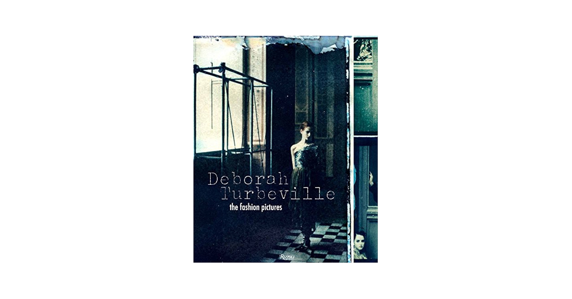 アート・デザイン・音楽 Deborah Turbeville The Fashion Pictures アート・デザイン・音楽 Deborah Turbeville The Fashion